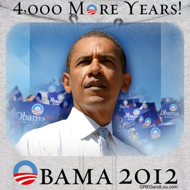 Obama 2012 - 4,000 More Years