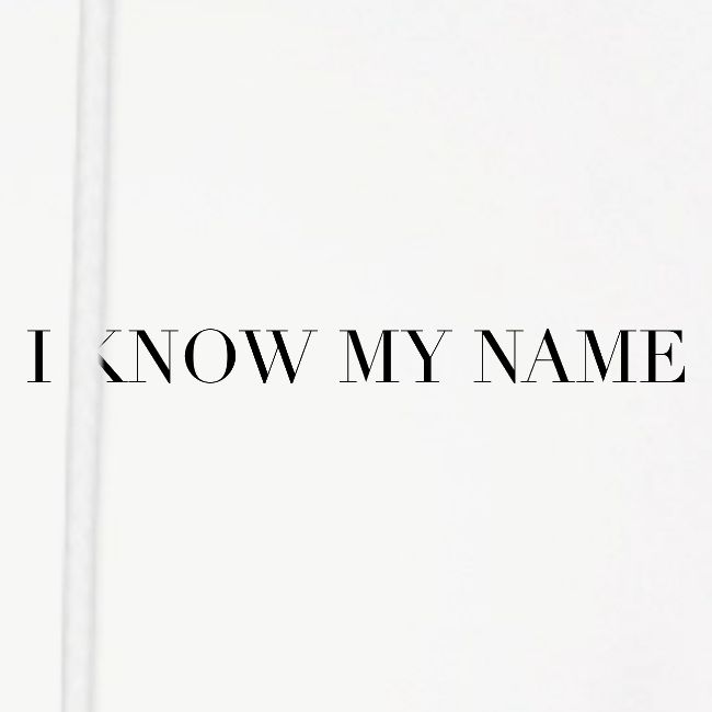 I know my name