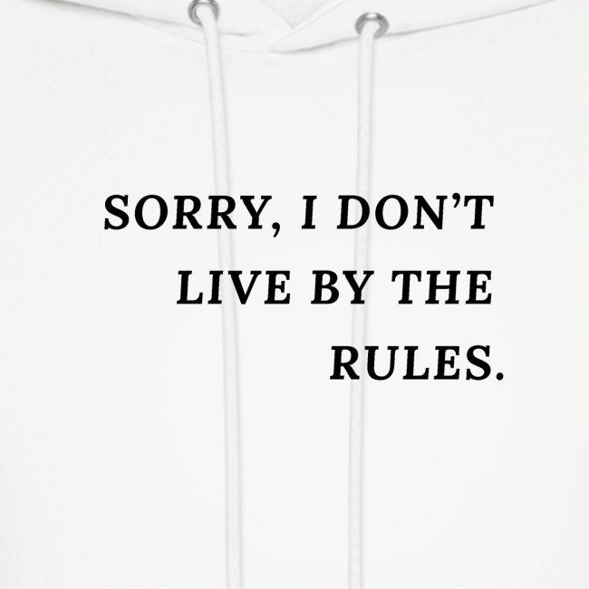 I Don't Live By The Rules.
