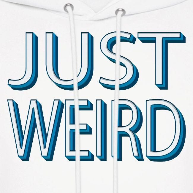 Just Weird