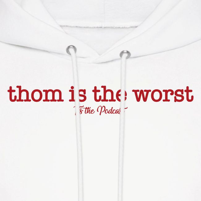 Thom is the Worst