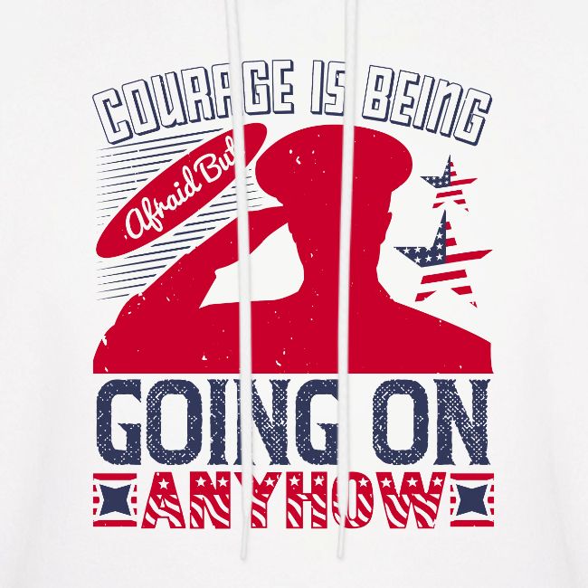 Courage is being afraid but going on anyhow