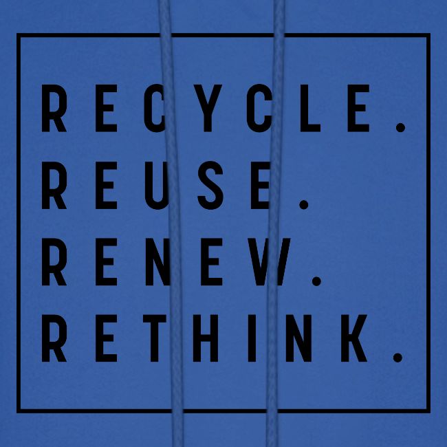 RECYCLE REUSE RENEW RETHINK