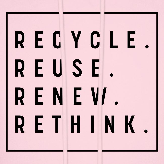 RECYCLE REUSE RENEW RETHINK