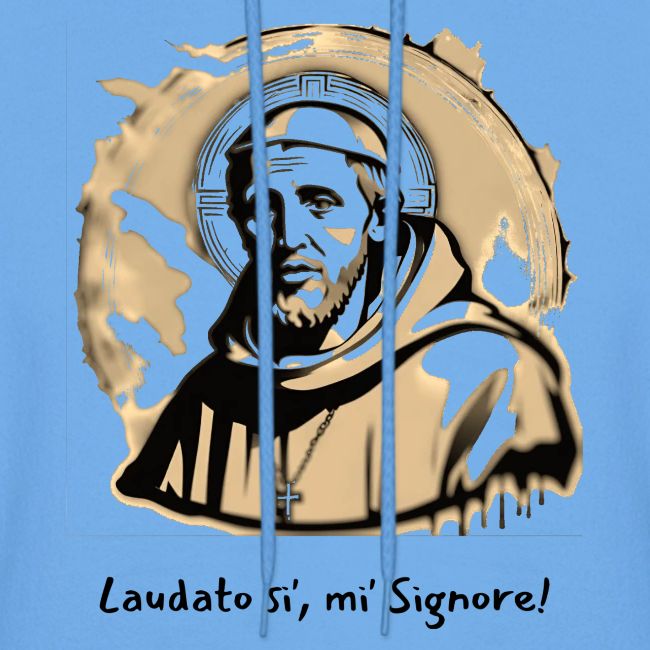 Laudato si, mi Signore!
