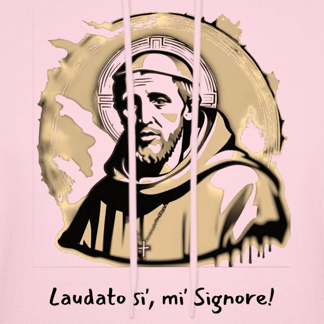 Laudato si, mi Signore!