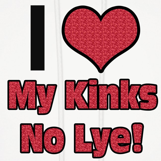 Love My Kinks No Lye
