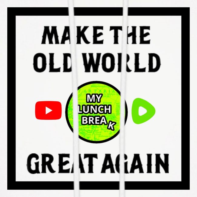 Make The Old World Great Again