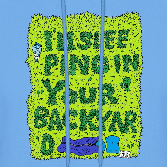 I'm sleeping in your backyard