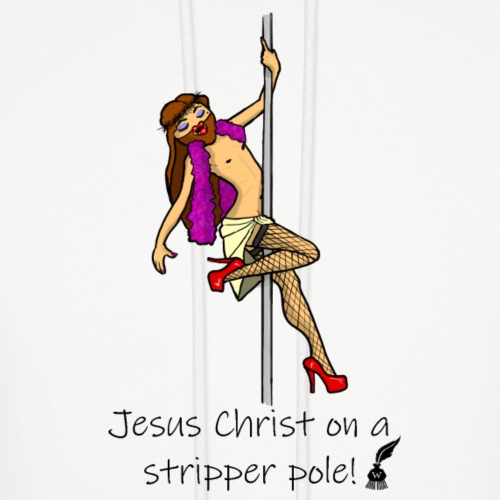 Jesus Christ on a Stripper Pole! - Men's Hoodie