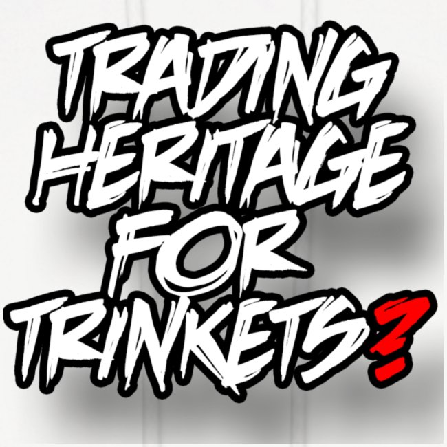 Trading away heritage