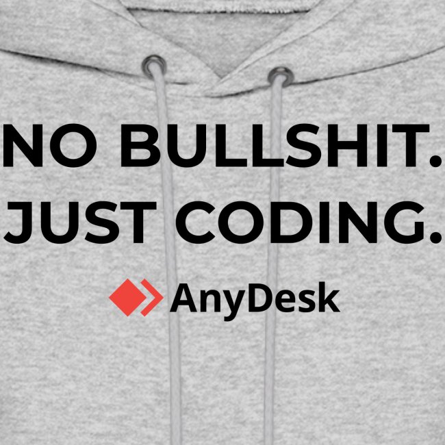 No Bullshit Just coding By AnyDesk black