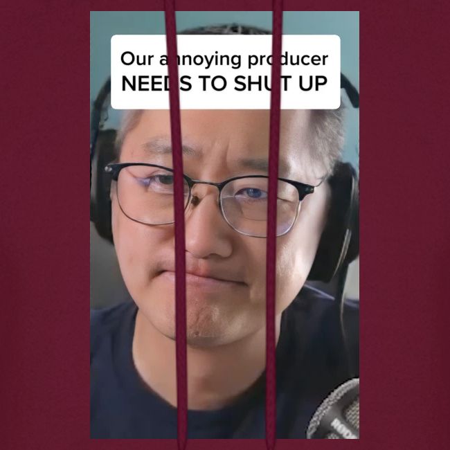 Our producer NEEDS TO SHUT UP