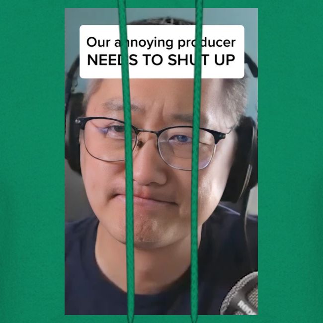 Our producer NEEDS TO SHUT UP