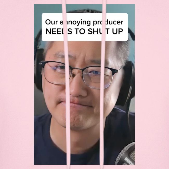 Our producer NEEDS TO SHUT UP