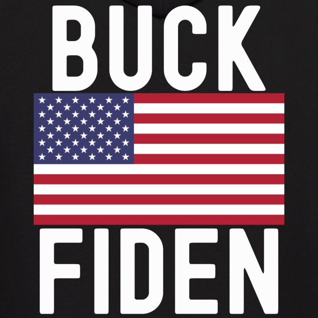 Buck Fiden FJB Fuck Biden