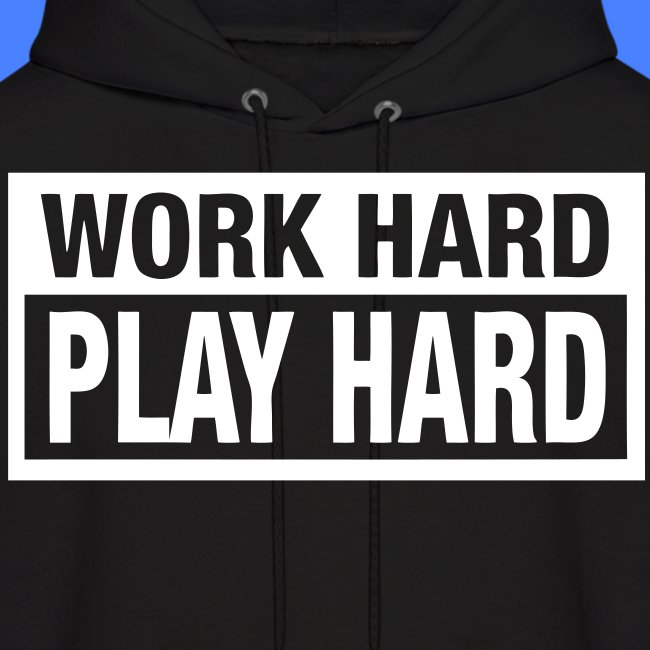 Work Hard Play Hard - stayflyclothing.com