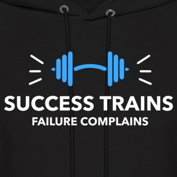 Success trains failure complains - Hoodie for men