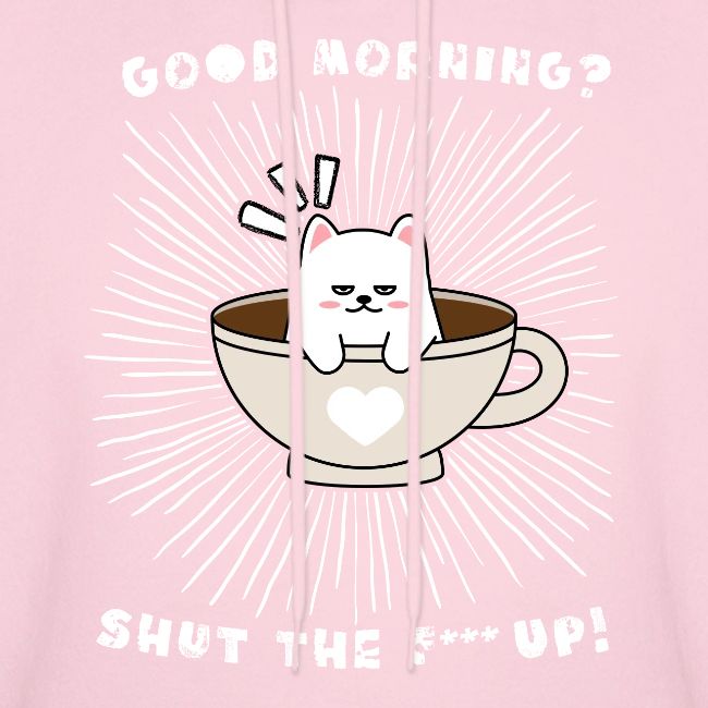 Good morning - funny saying for morning sleepshirt