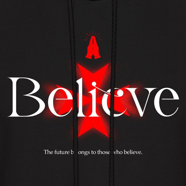 The Future Belongs to Those Who Believe