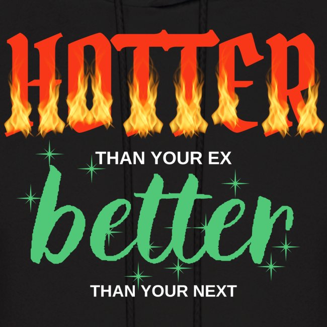 HOTTER than your ex BETTER than your next (red hot