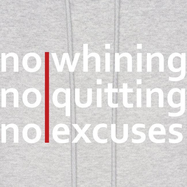 No Whining | No Quitting | No Excuses