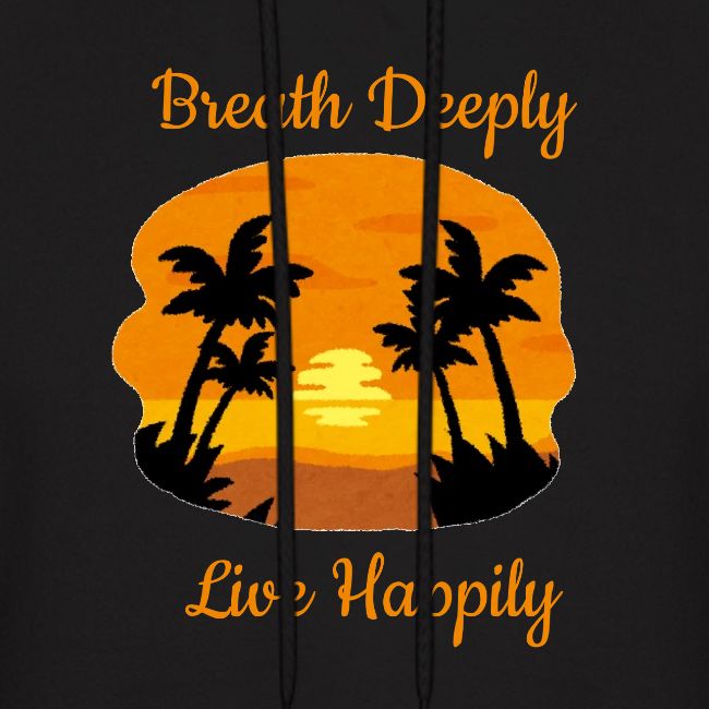 Breath Deeply Live Happily