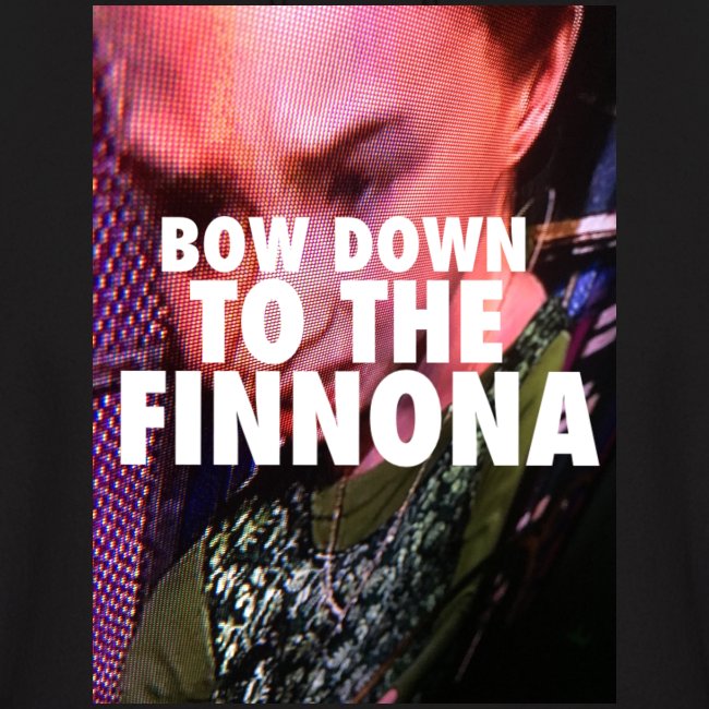 Bow Down To The Finnona
