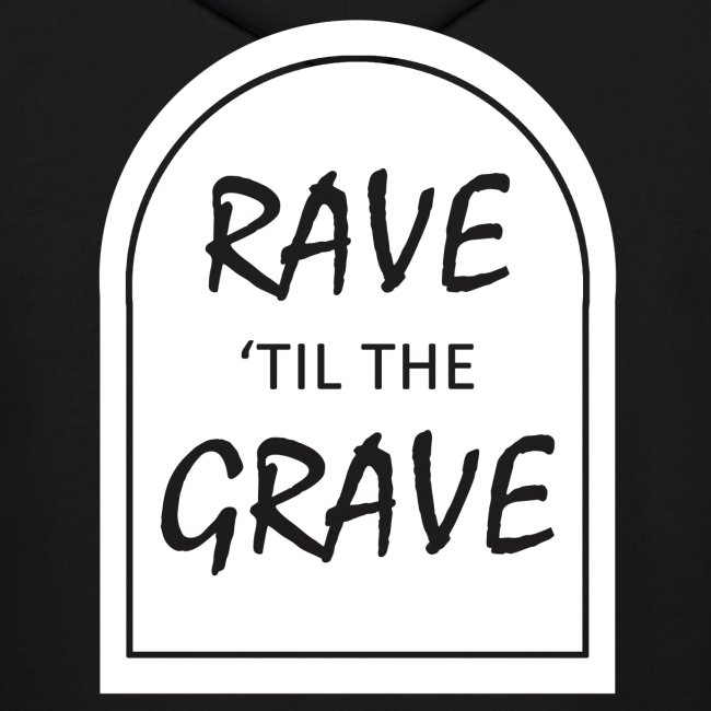 Rave til the Grave