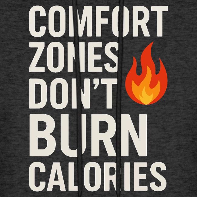 Comfort Zones Don’t Burn Calories Graphic