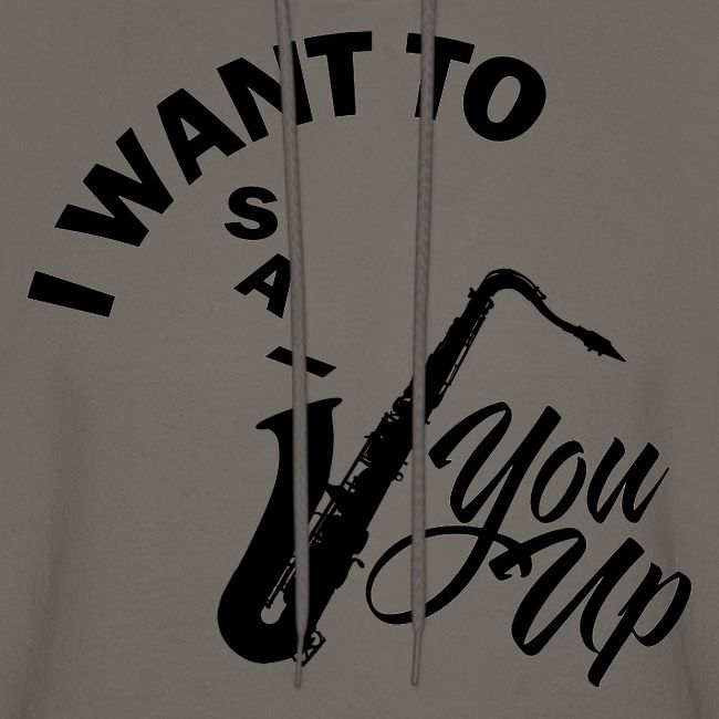 I WANT TO SAX YOU UP