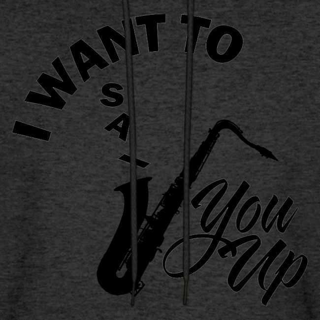 I WANT TO SAX YOU UP