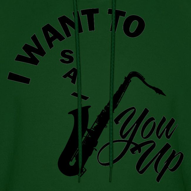 I WANT TO SAX YOU UP