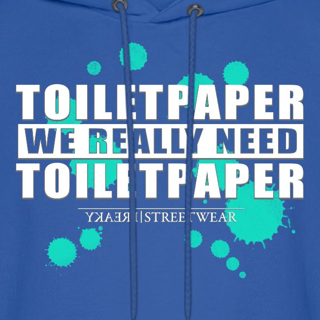 We really need toilet paper
