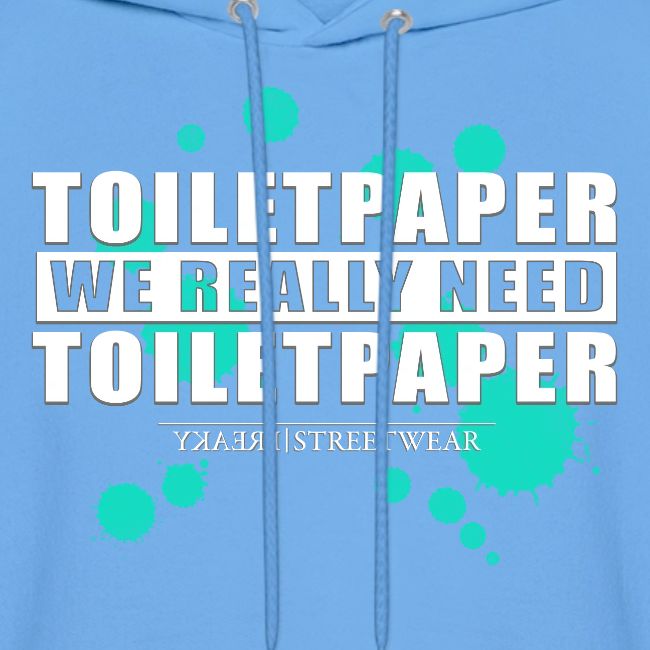 We really need toilet paper