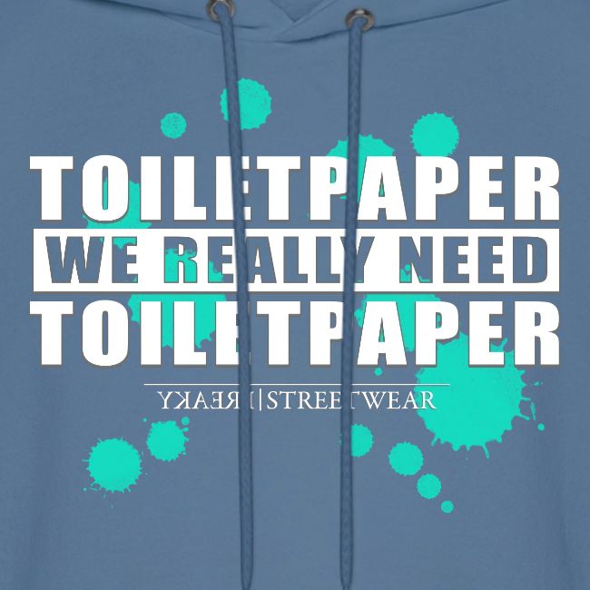 We really need toilet paper