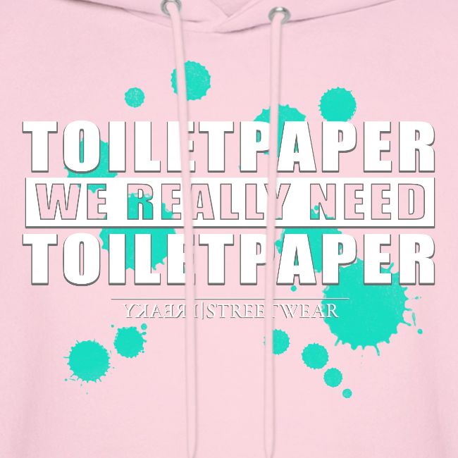 We really need toilet paper