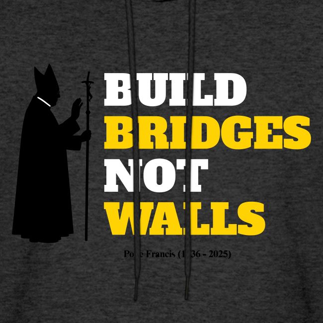 Build bridges not walls