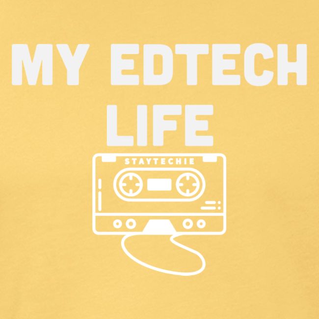 My EdTech Life Tape