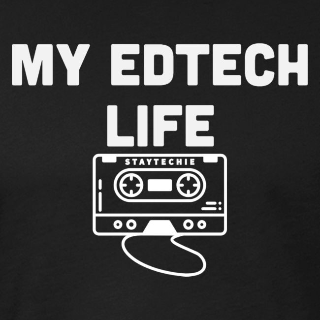 My EdTech Life Tape