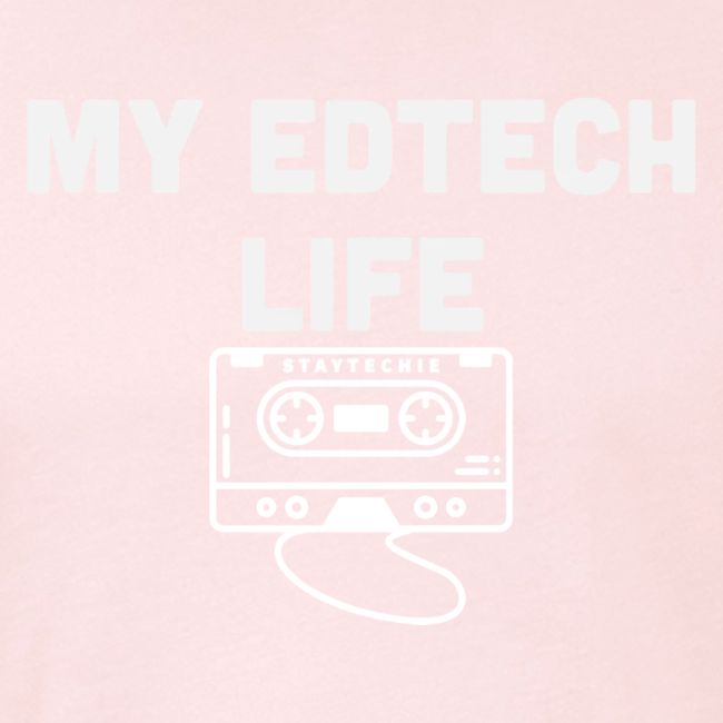 My EdTech Life Tape