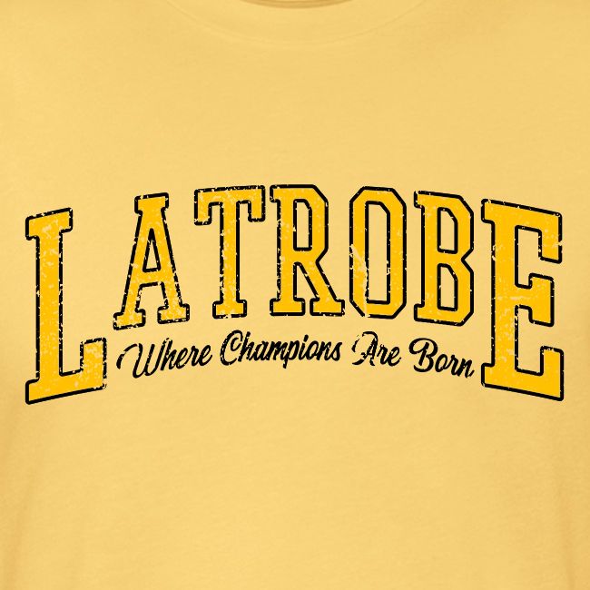 Latrobe - Where Champions Are Born (Light)