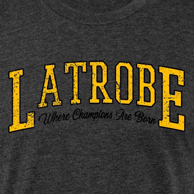 Latrobe - Where Champions Are Born (Light)