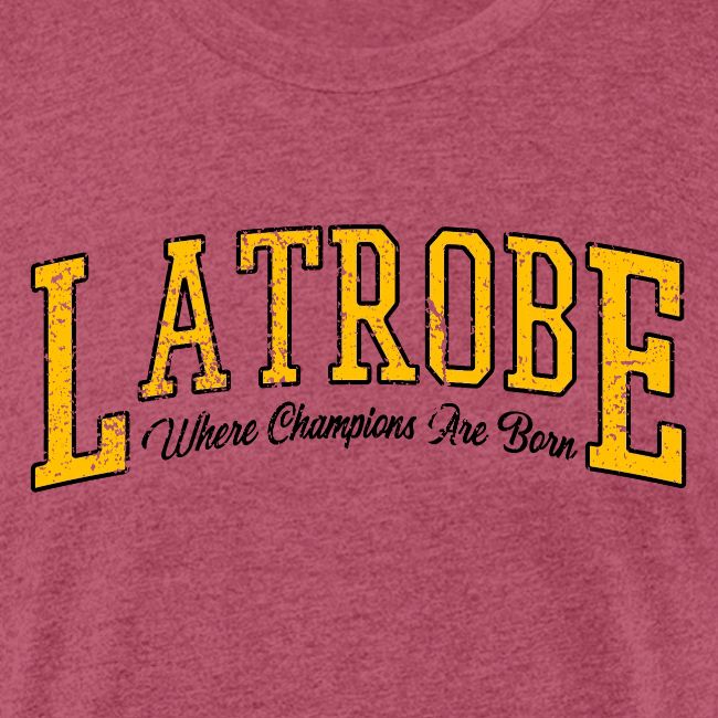 Latrobe - Where Champions Are Born (Light)
