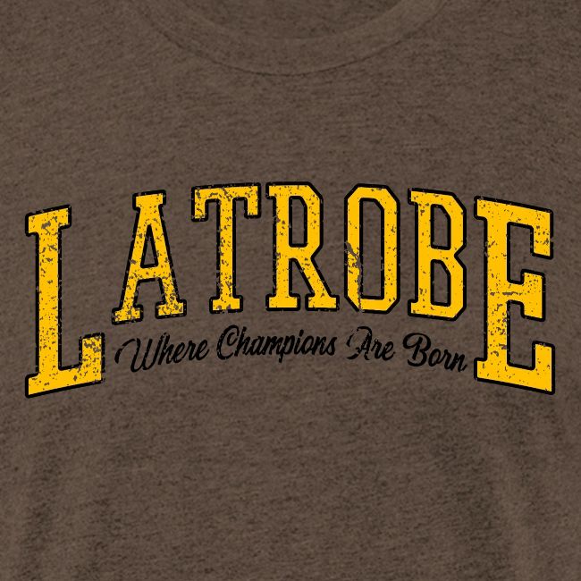 Latrobe - Where Champions Are Born (Light)