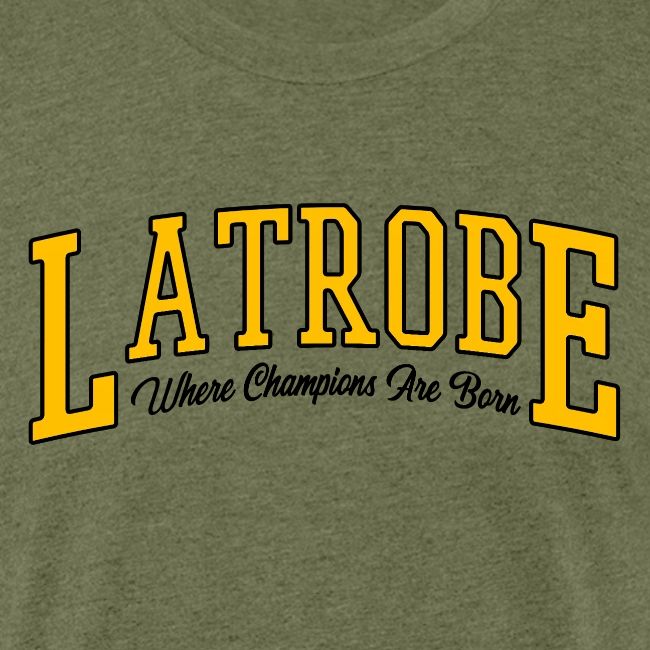 Latrobe - Where Champions Are Born