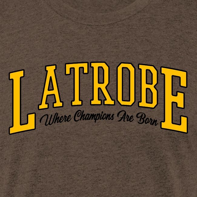 Latrobe - Where Champions Are Born