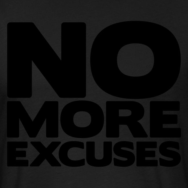 No More Excuses