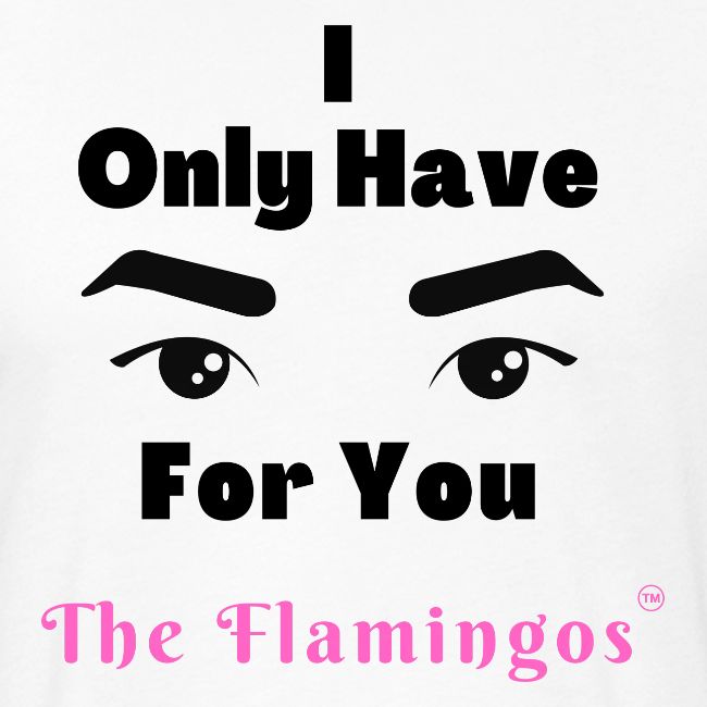 I Only Have Eyes For You w/Eyes
