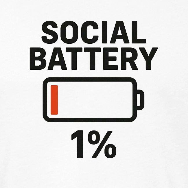 Social battery 1 percent